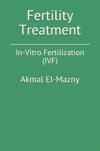 Fertility Treatment: In-Vitro Fertilization (Ivf)