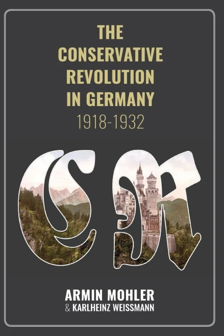 The Conservative Revolution In Germany, 1918-1932