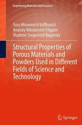 Structural Properties Of Porous Materials And Powders Used In Different Fields Of Science And Technology (Engineering Materials And Processes)