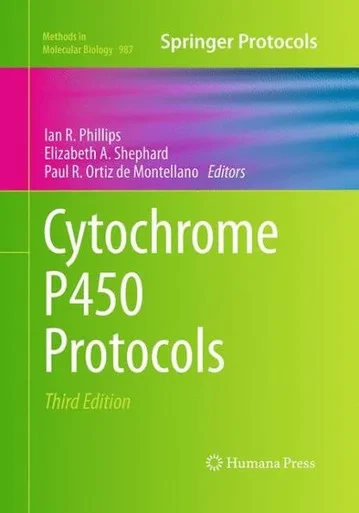 Cytochrome P450 Protocols (Methods In Molecular Biology, 987)