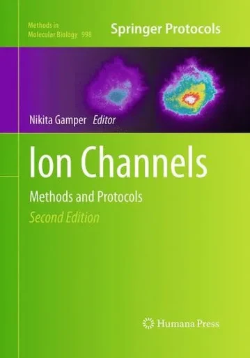 Ion Channels: Methods And Protocols (Methods In Molecular Biology, 998)