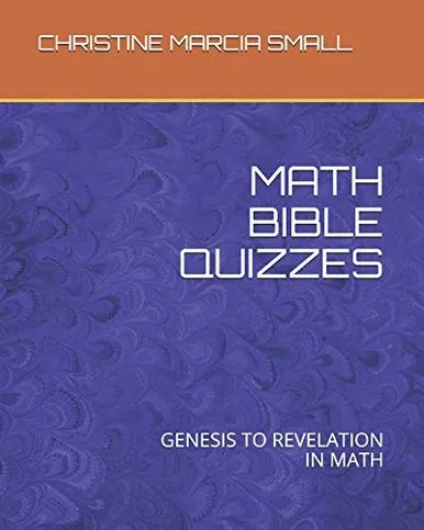 MATH BIBLE QUIZZES: GENESIS TO REVELATION IN MATH