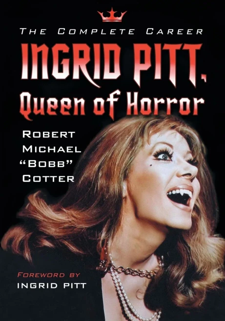 Ingrid Pitt, Queen Of Horror: The Complete Career