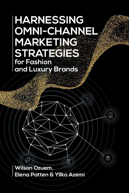 Harnessing Omni-Channel Marketing Strategies For Fashion And Luxury Brands