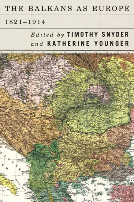 The Balkans As Europe, 1821-1914 (Rochester Studies In East And Central Europe, 21)