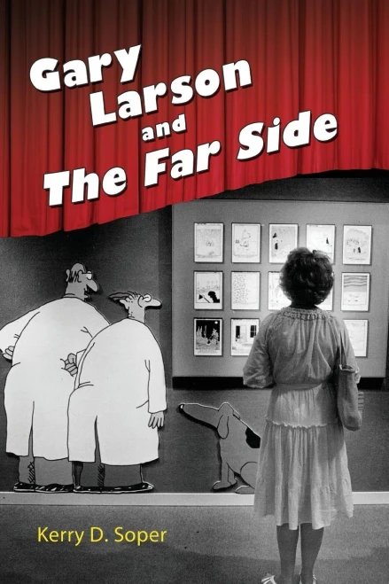 Gary Larson And The Far Side (Great Comics Artists Series)