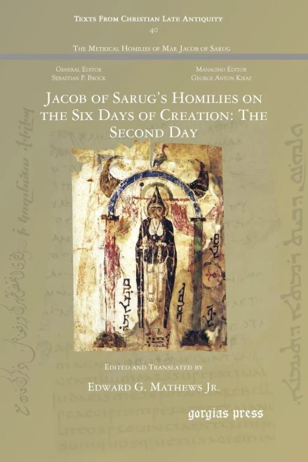 Jacob Of Sarug's Homilies On The Six Days Of Creation: The Second Day (Texts From Christian Late Antiquity)