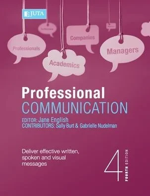 Professional Communication 4E: : Deliver Effective Written, Spoken And Visual Messages