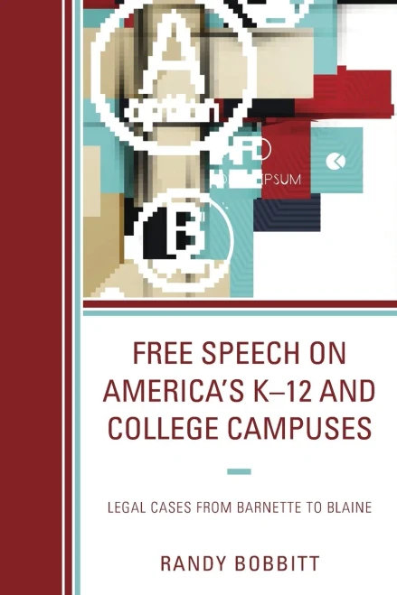 Free Speech On America's K12 And College Campuses: Legal Cases From Barnette To Blaine (Lexington Studies In Political Communication)