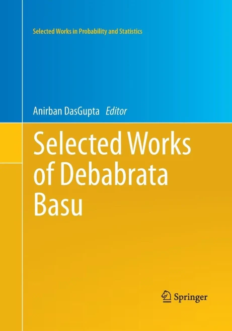 Selected Works Of Debabrata Basu (Selected Works In Probability And Statistics)