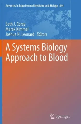 A Systems Biology Approach To Blood (Advances In Experimental Medicine And Biology, 844)