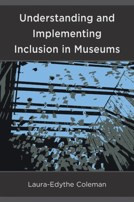 Understanding And Implementing Inclusion In Museums