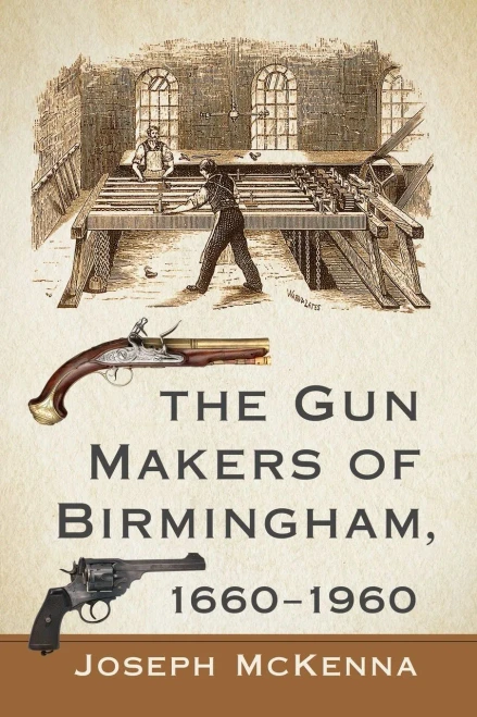The Gun Makers Of Birmingham, 1660-1960