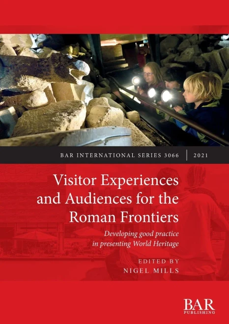 Visitor Experiences And Audiences For The Roman Frontiers: Developing Good Practice In Presenting World Heritage (International)