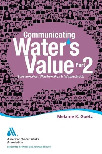 Communicating Water's Value Part 2: Stormwater, Wastewater & Watersheds