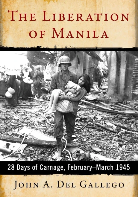 The Liberation Of Manila: 28 Days Of Carnage, February-March 1945