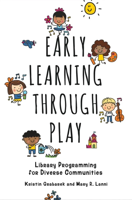 Early Learning Through Play: Library Programming For Diverse Communities