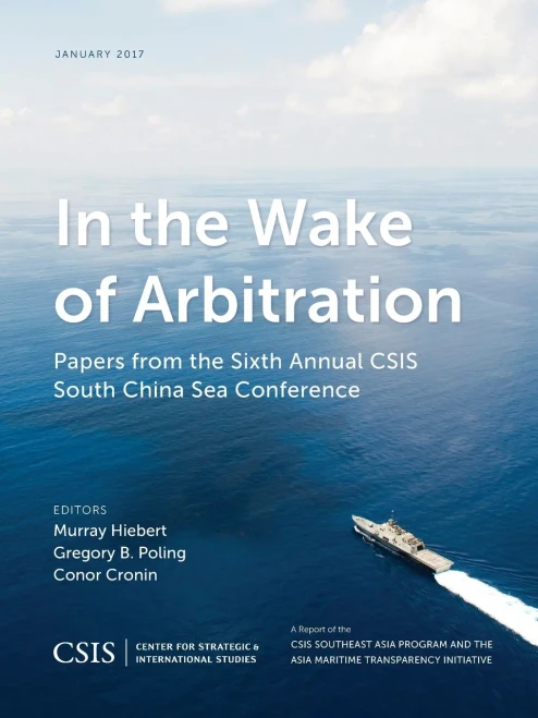 In The Wake Of Arbitration: Papers From The Sixth Annual Csis South China Sea Conference (Csis Reports)