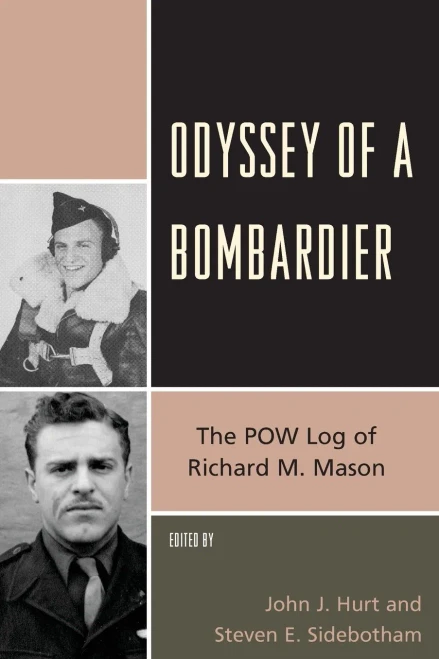 Odyssey Of A Bombardier: The Pow Log Of Richard M. Mason