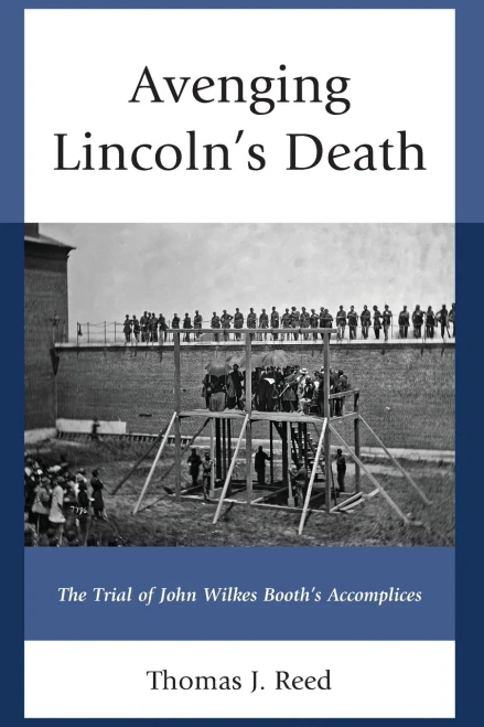 Avenging Lincoln's Death: The Trial Of John Wilkes Booth's Accomplices