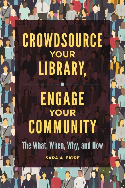 Crowdsource Your Library, Engage Your Community: The What, When, Why, And How