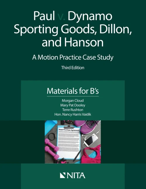 Paul V. Dynamo Sporting Goods, Dillon, And Hanson: A Motion Practice Case Study Third Edition Materials For B's (Nita)