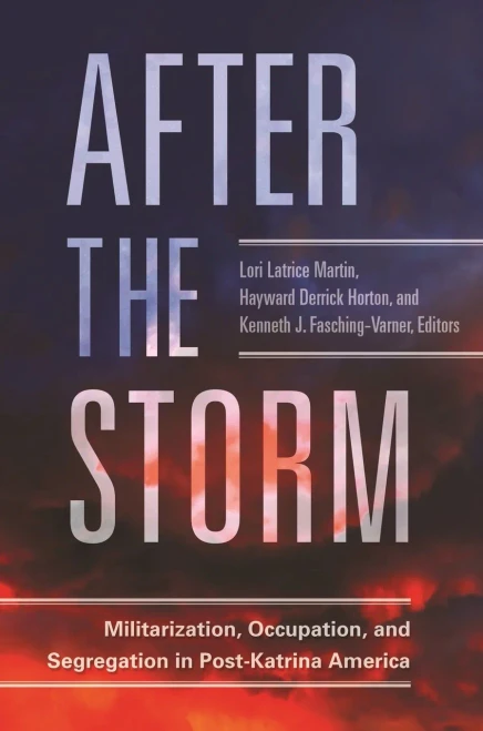 After The Storm: Militarization, Occupation, And Segregation In Post-Katrina America