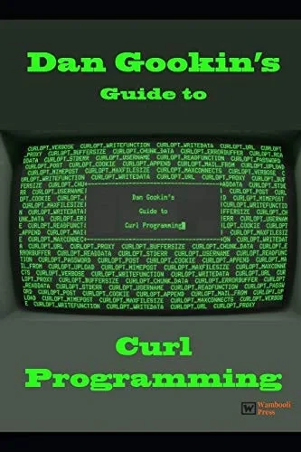 Dan Gookin's Guide to Curl Programming