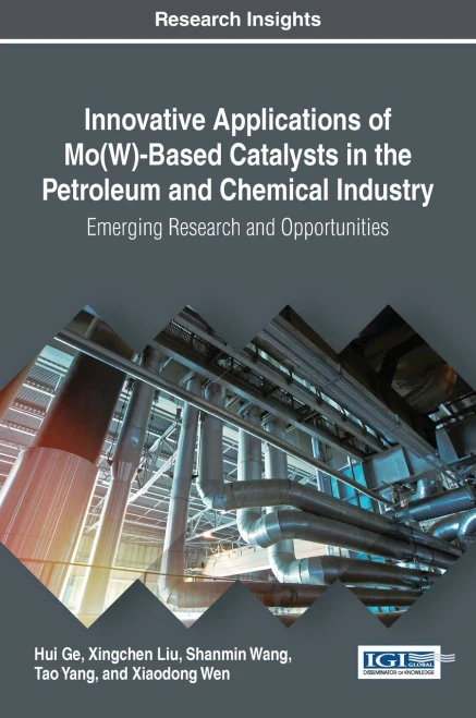 Innovative Applications Of Mo(W)-Based Catalysts In The Petroleum And Chemical Industry: Emerging Research And Opportunities