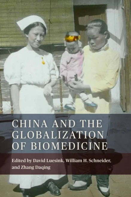 China And The Globalization Of Biomedicine (Rochester Studies In Medical History, 45)