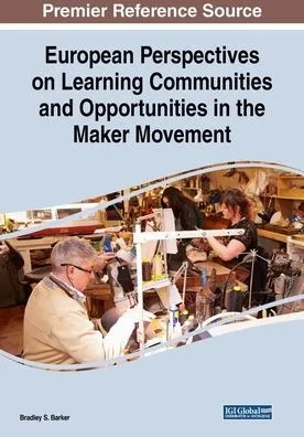 European Perspectives On Learning Communities And Opportunities In The Maker Movement