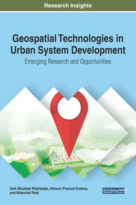 Geospatial Technologies In Urban System Development: Emerging Research And Opportunities (Advances In Geospatial Technologies)