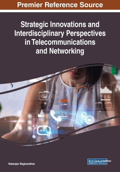 Strategic Innovations And Interdisciplinary Perspectives In Telecommunications And Networking