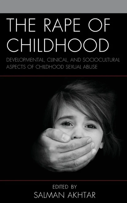 The Rape Of Childhood: Developmental, Clinical, And Sociocultural Aspects Of Childhood Sexual Abuse (Margaret S. Mahler)