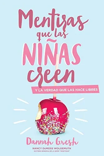 Mentiras que las ninas creen: y la verdad que las hace libres (Spanish Edition)
