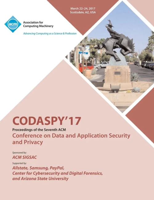 Codaspy 17 Seventh Acm Conference On Data And Application Security And Privacy