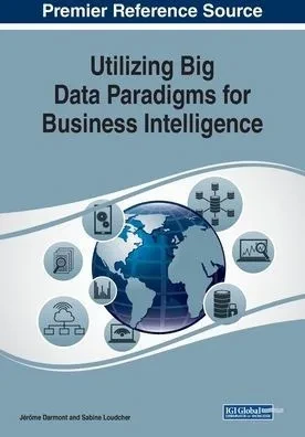 Utilizing Big Data Paradigms For Business Intelligence