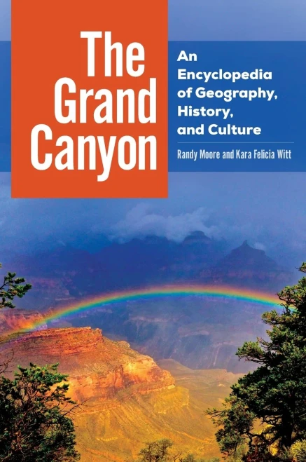 The Grand Canyon: An Encyclopedia Of Geography, History, And Culture