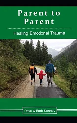Parent to Parent: Healing Emotional Trauma