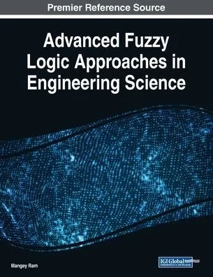 Advanced Fuzzy Logic Approaches In Engineering Science