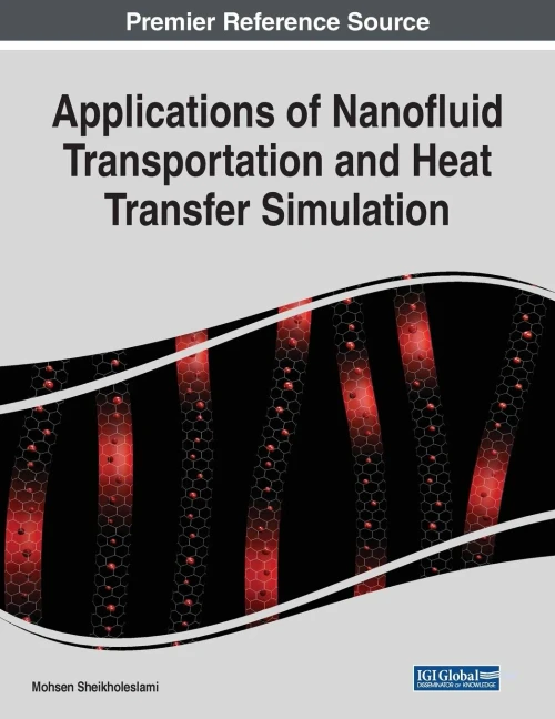 Applications Of Nanofluid Transportation And Heat Transfer Simulation
