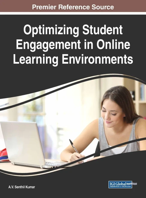 Optimizing Student Engagement In Online Learning Environments (Advances In Educational Technologies And Instructional Design)