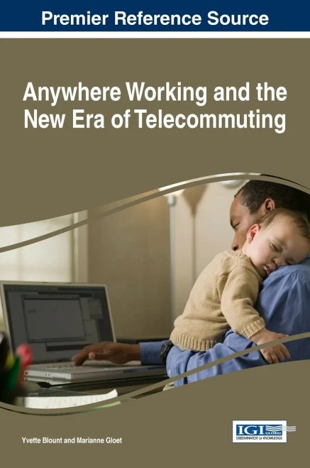 Anywhere Working And The New Era Of Telecommuting (Advances In Human Resources Management And Organizational Development)