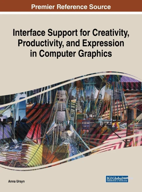 Interface Support For Creativity, Productivity, And Expression In Computer Graphics (Advances In Multimedia And Interactive Technologies)