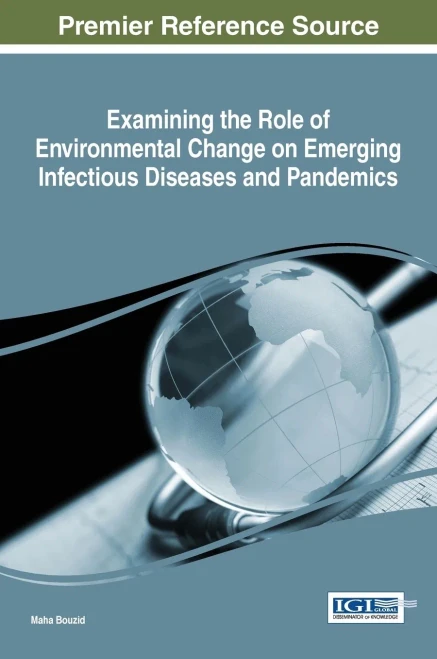 Examining The Role Of Environmental Change On Emerging Infectious Diseases And Pandemics (Advances In Human Services And Public Health)