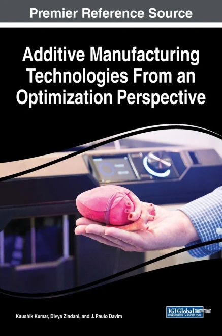 Additive Manufacturing Technologies From An Optimization Perspective (Advances In Mechatronics And Mechanical Engineering)