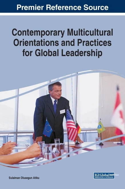 Contemporary Multicultural Orientations And Practices For Global Leadership (Advances In Logistics, Operations, And Management Science)