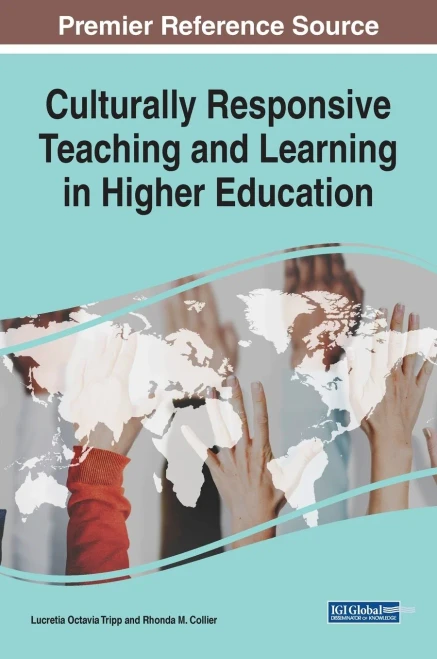 Culturally Responsive Teaching And Learning In Higher Education (Advances In Higher Education And Professional Development (Ahepd))