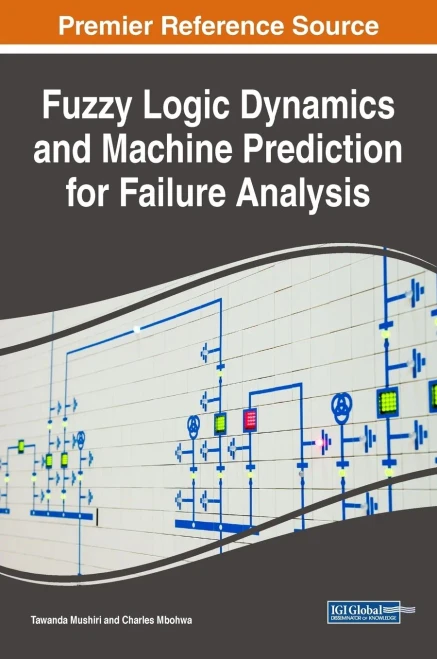 Fuzzy Logic Dynamics And Machine Prediction For Failure Analysis (Advances In Computer And Electrical Engineering)