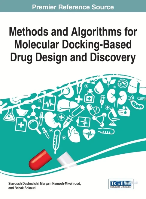 Methods And Algorithms For Molecular Docking-Based Drug Design And Discovery (Advances In Chemical And Materials Engineering)